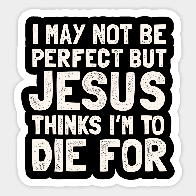 Funny Jesus quote for christians Sticker by Shirtttee